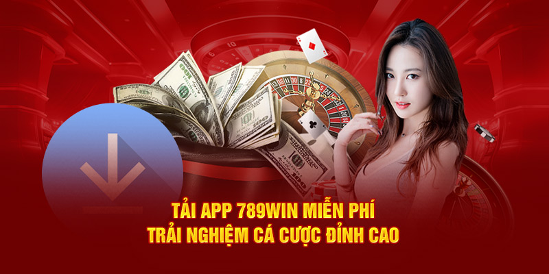 Tải app 789Win miễn phí nhanh chóng